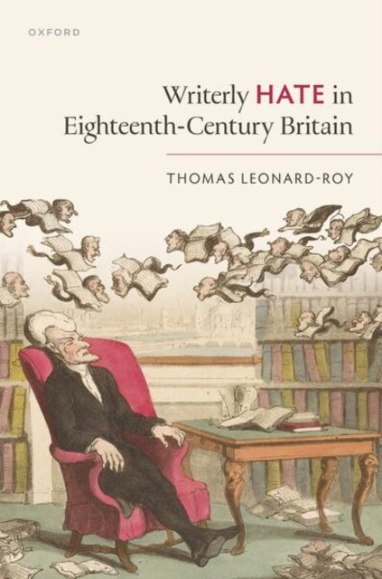 Writerly Hate in Eighteenth-Century Britain