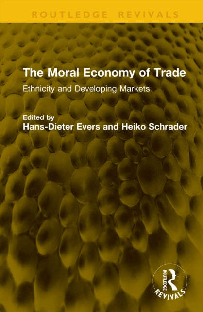 The Moral Economy of Trade: Ethnicity and Developing Markets