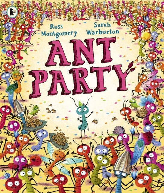 Ant Party: A funny bug-filled picture book of community, friendship and surprises by the bestselling author of I AM REBEL, Waterstones Children's Book of the Year