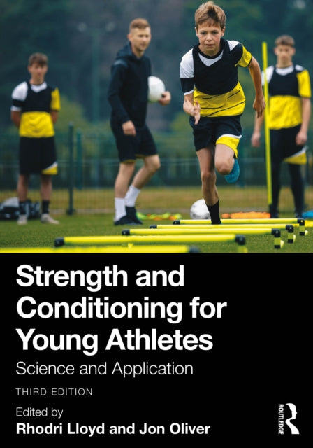Strength and Conditioning for Young Athletes: Science and Application