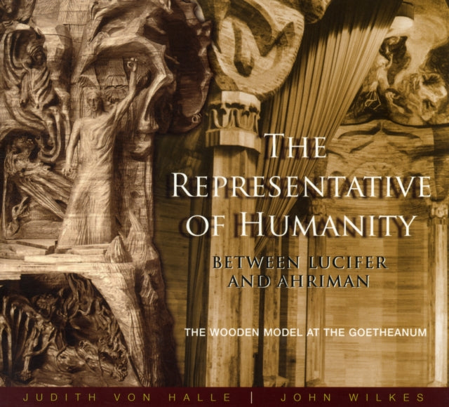 The Representative of Humanity: Between Lucifer and Ahriman - The Wooden Model at the Goetheanum