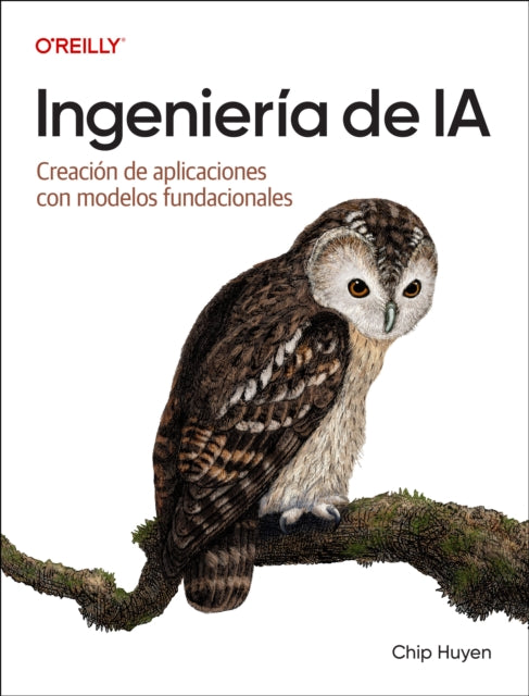 Ingenieria de IA (Spanish Edition): Creacion de aplicaciones con modelos fundacionales