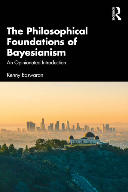 The Philosophical Foundations of Bayesianism: An Opinionated Introduction