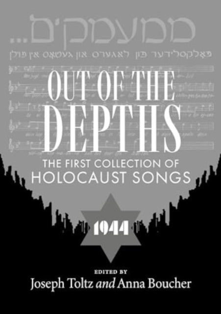 Out of the depths: The first collection of Holocaust songs
