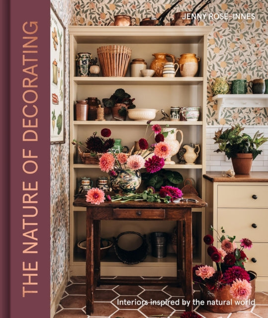 The Nature of Decorating: Interiors Inspired by the Natural World