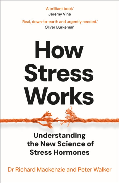 How Stress Works: Understanding the New Science of Stress Hormones