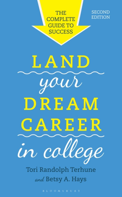 Land Your Dream Career in College: The Complete Guide to Success