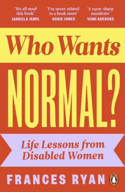 Who Wants Normal?: Life Lessons from Disabled Women