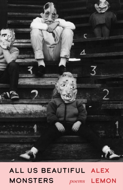 All Us Beautiful Monsters: Poems