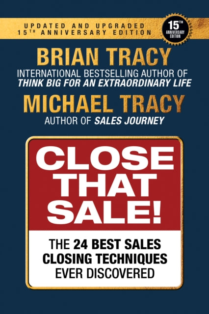 Close That Sale!: The 34 Best Sales Closing Techniques Ever Discovered