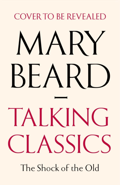 Talking Classics: The Shock of the Old