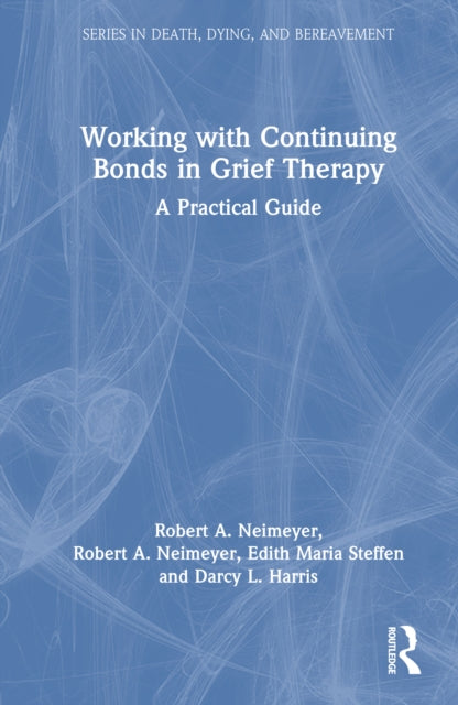 Working with Continuing Bonds in Grief Therapy: A Practical Guide