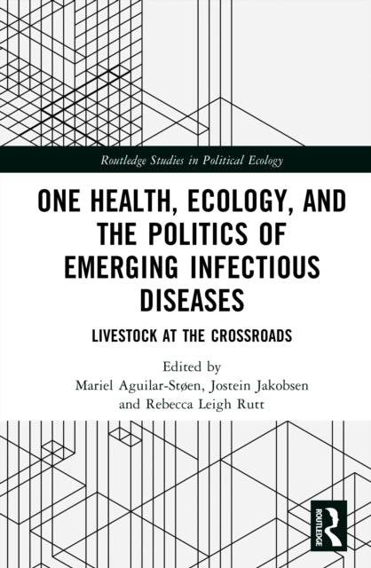 One Health, Ecology, and the Politics of Emerging Infectious Diseases: Livestock at the Crossroads