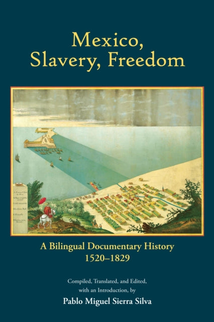 Mexico, Slavery, Freedom: A Bilingual Documentary History, 15201829
