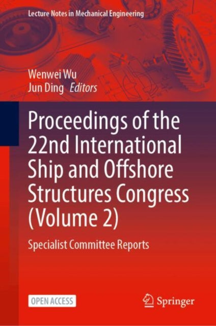 Proceedings of the 22nd International Ship and Offshore Structures Congress (Volume 2): Specialist Committee Reports