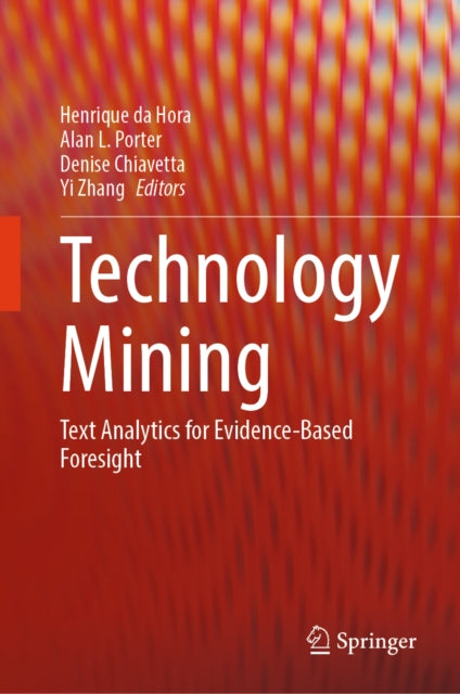 Technology Mining: Text Analytics for Evidence-Based Foresight