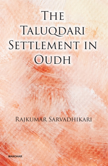 The Taluqdari Settlement in Oudh
