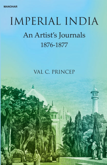 Imperial India: An Artist's Journals 1876-1877