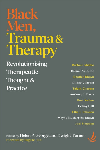 Black Men, Trauma and Therapy: Revolutionising therapeutic thought and practice