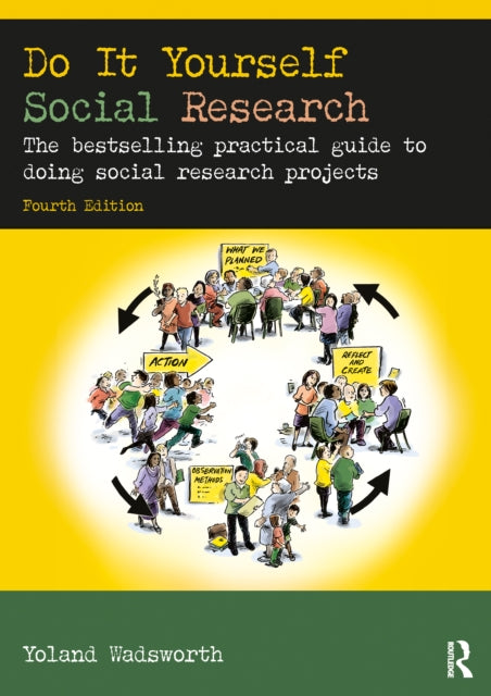 Do It Yourself Social Research: The Bestselling Practical Guide to Doing Social Research Projects
