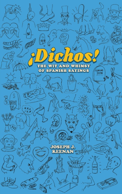Dichos! the Wit and Whimsy of Spanish Sayings