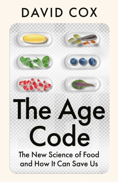 The Age Code: The New Science of Food and How it Can Save Us
