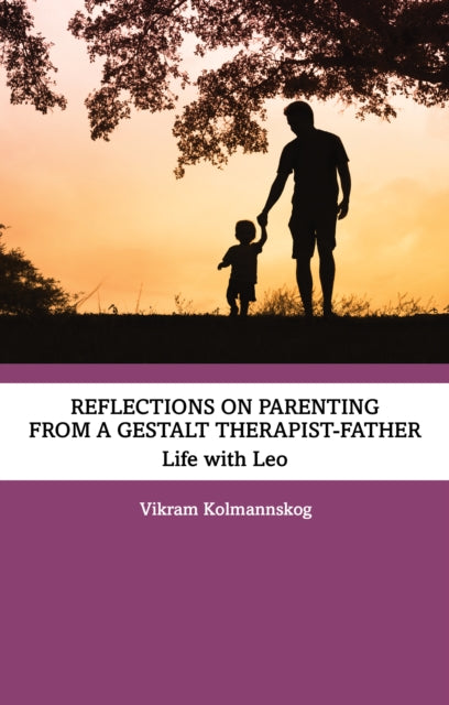 Reflections on Parenting from a Gestalt Therapist-Father: Life with Leo