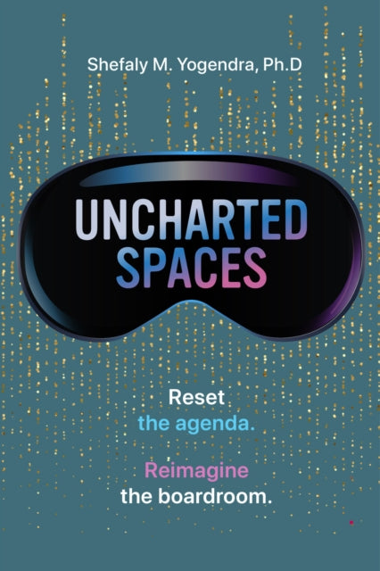 Uncharted Spaces: Reset the agenda. Reimagine the boardroom.