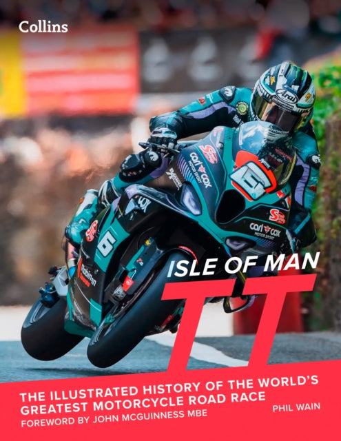Isle of Man TT: The Illustrated History of the World’s Greatest Motorcycle Road Race