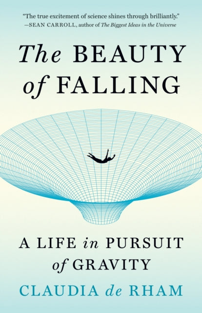 The Beauty of Falling: A Life in Pursuit of Gravity