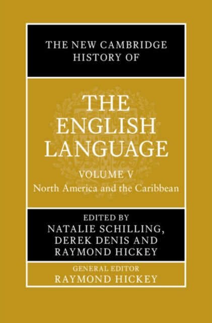 The New Cambridge History of the English Language: Volume 5: North America and the Caribbean