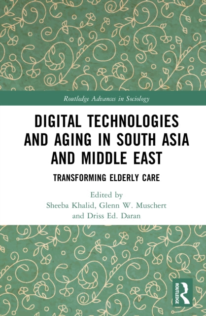 Digital Technologies and Aging in South Asia and Middle East: Transforming Elderly Care