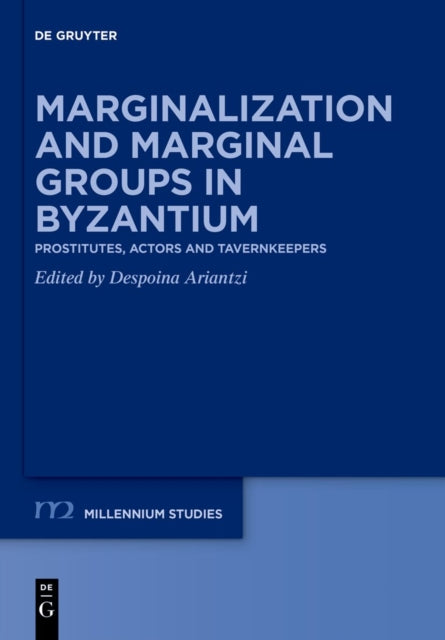 Marginalization and Marginal Groups in Byzantium: Prostitutes, Actors, and Tavernkeepers