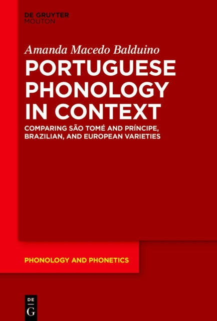 Portuguese Phonology in Context: Comparing Sao Tome and Principe, Brazilian, and European Varieties
