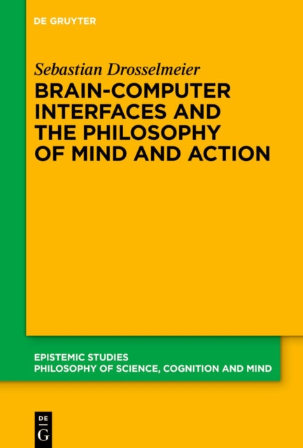 Brain-Computer Interfaces and the Philosophy of Mind and Action