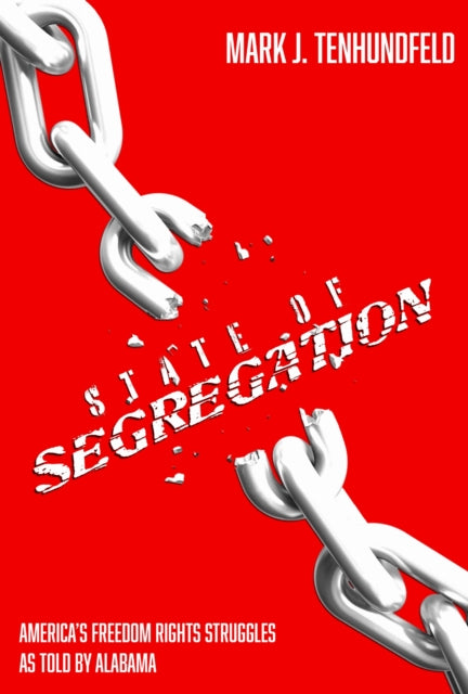 State of Segregation: America's Freedom Rights Struggles As Told by Alabama
