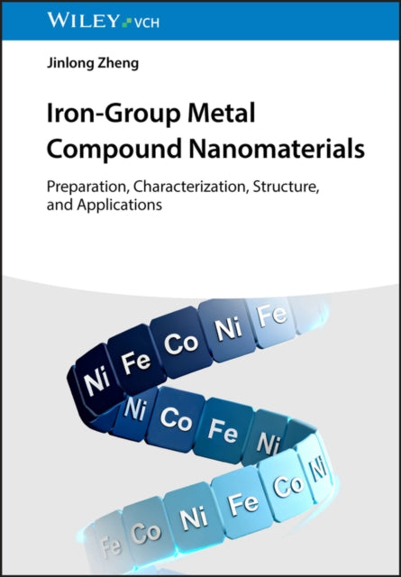 Iron-Group Metal Compound Nanomaterials: Preparation, Characterization, Structure, and Applications