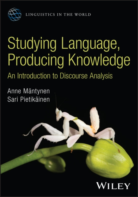 Studying Language, Producing Knowledge: An Introduction to Discourse Analysis