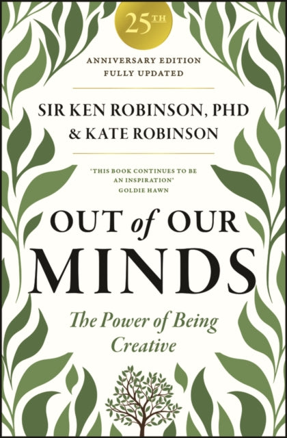 Out of Our Minds 25th Anniversary Edition: The Power of Being Creative
