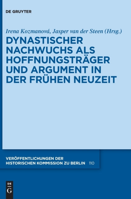 Dynastischer Nachwuchs als Hoffnungstrager und Argument in der Fruhen Neuzeit