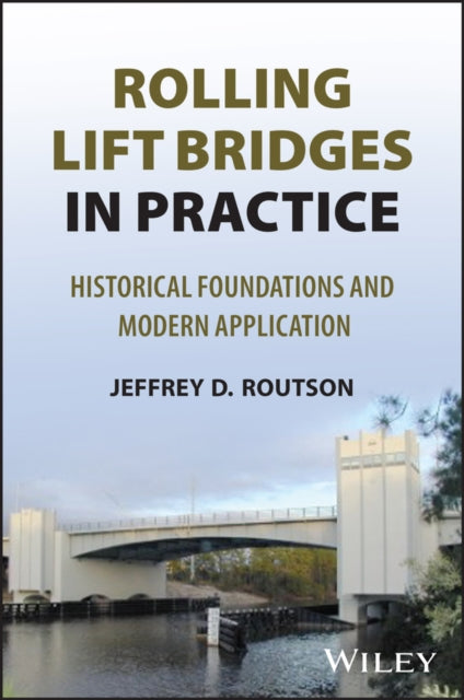 Rolling Lift Bridges in Practice: Historical Foundations and Modern Application