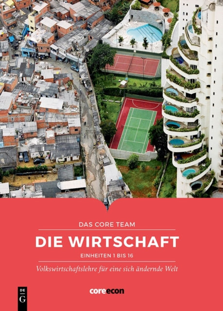 Die Wirtschaft: Volkswirtschaftslehre Fur Eine Sich Andernde Welt