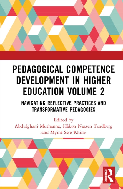 Pedagogical Competence Development in Higher Education Volume 2: Navigating Reflective Practices and Transformative Pedagogies
