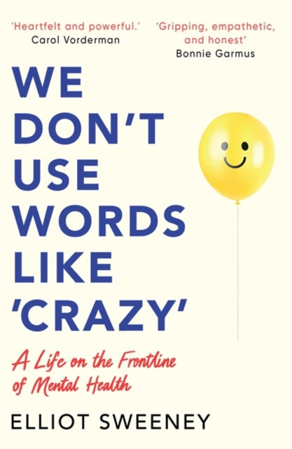 We Don't Use Words Like 'Crazy': On the Frontline of Mental Health