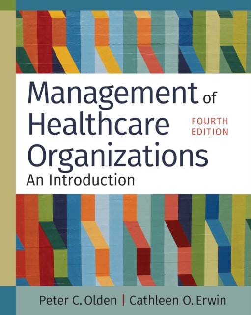 Management of Healthcare Organizations: An Introduction