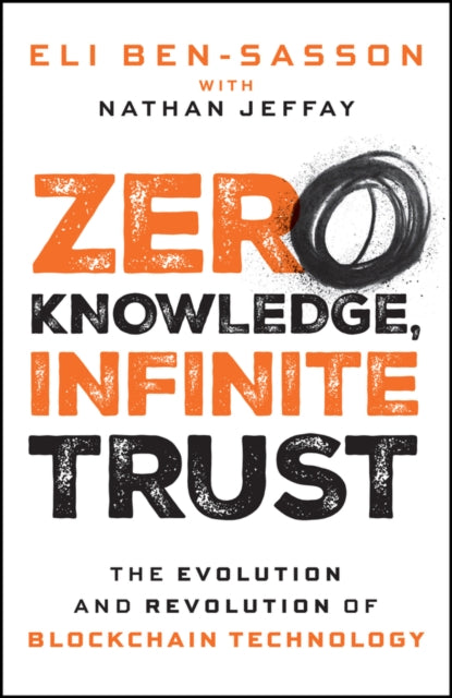 Zero Knowledge, Infinite Trust: The Evolution and Revolution of Blockchain Technology