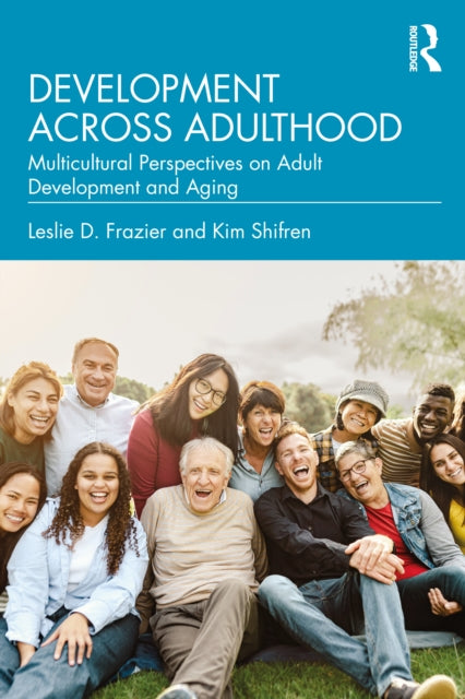 Development Across Adulthood: Multicultural Perspectives on Adult Development and Aging