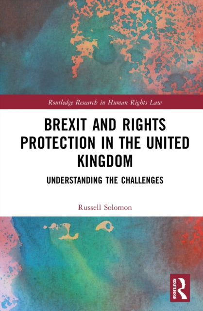 Brexit and Rights Protection in the United Kingdom: Understanding the Challenges
