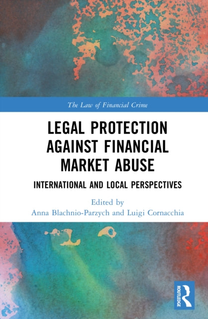 Legal Protection against Financial Market Abuse: International and Local Perspectives