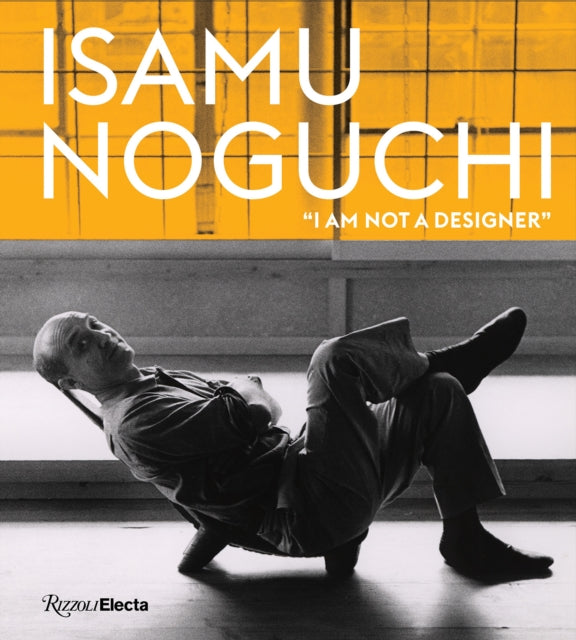 Isamu Noguchi: I am not a designer'